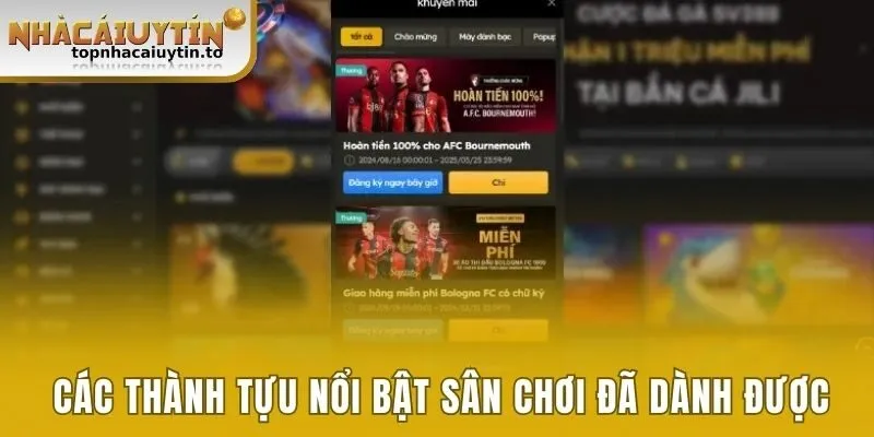 Các thành tựu nổi bật sân chơi đã dành được